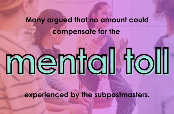 Many argued that no amount could compensate for the mental toll experienced by subpostmasters.