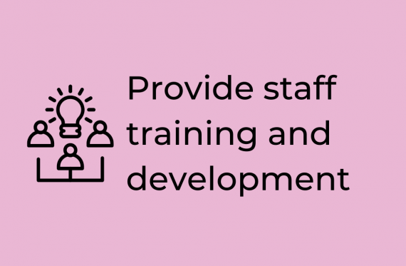 Provide staff training and development